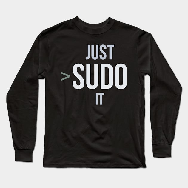 Developer Let's Just Sudo It Long Sleeve T-Shirt by thedevtee